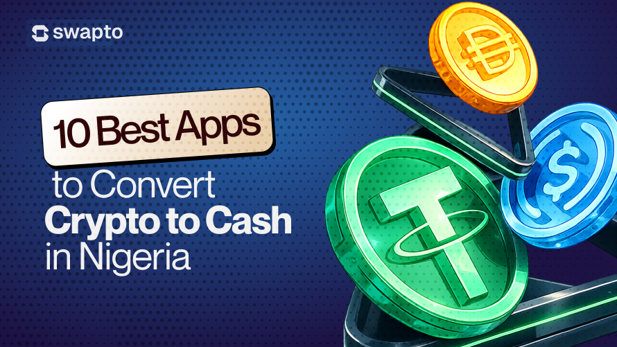 10 Best Apps to Convert Crypto to Cash in Nigeria (2026)